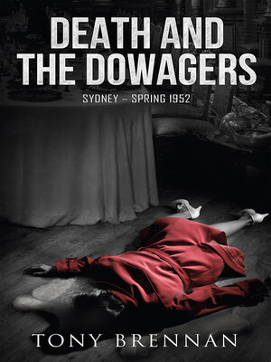 cover image of Death and the Dowagers: Sydney – Spring 1952